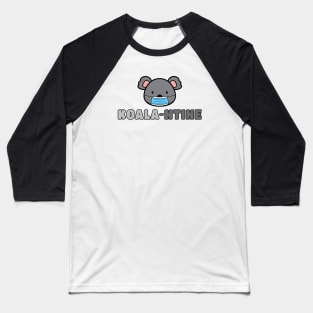 Koala-ntine Quarantine Baseball T-Shirt